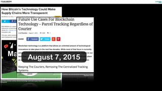 http://www.coindesk.com/how-bitcoins-technology-could-make-supply-chains-more-
transparent/
May 31, 2015
https://news.bitc...