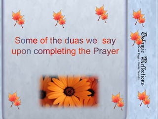 Some of the duas we  say upon completing the Prayer 