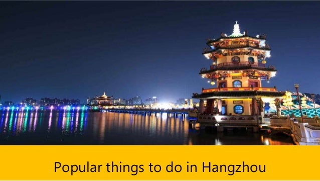 some of the popular things to do in hangzhou