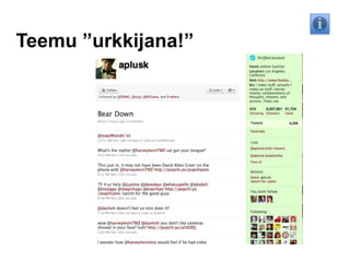 Teemu ”urkkijana!”