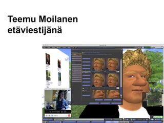 Teemu Moilanen etäviestijänä