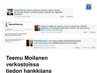 Teemu Moilanen verkostoissatiedon hankkijana