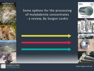 Some options for the processing of molybdenite concentrates