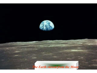 The Earth viewed from the Moon 