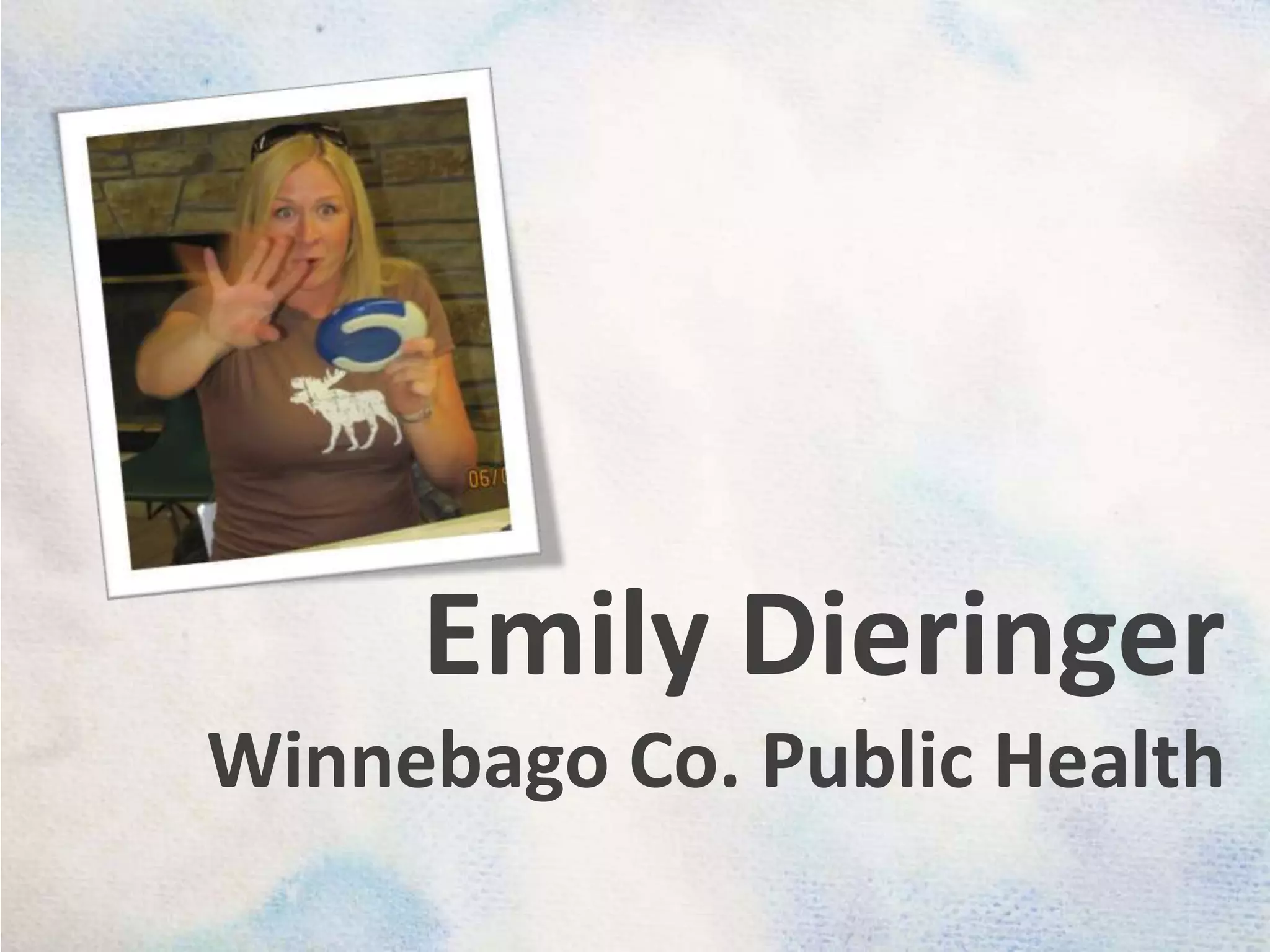 Emily DieringerWinnebago Co. Public Health