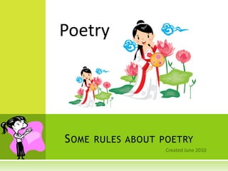 Poetry




S OME RULES ABOUT POETRY
 