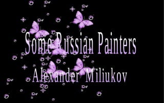 Alexander  Miliukov Some Russian Painters 