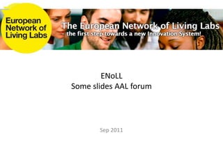 ENoLLSome slides AAL forum Sep 2011 