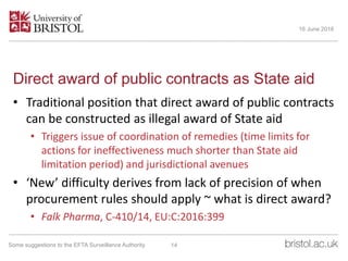 Direct award of public contracts as State aid
• Traditional position that direct award of public contracts
can be construc...