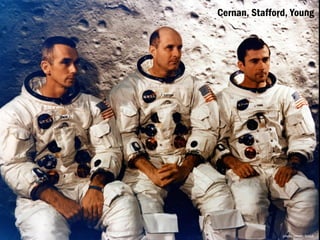 Cernan, Stafford, Young
photo credit: NASA
 
