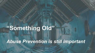 2022 YEO Preconvention
“Something Old”
Abuse Prevention is still important
 
