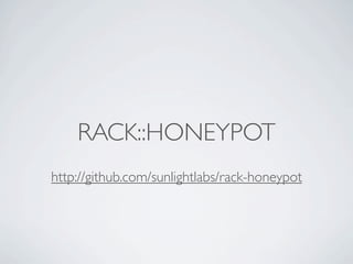 RACK::HONEYPOT
http://github.com/sunlightlabs/rack-honeypot
 