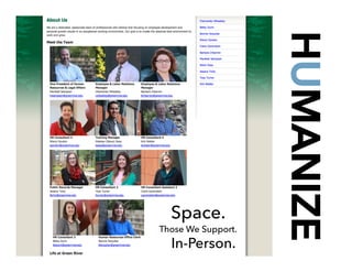 HUMANIZE
Those We Support.
Space.
In-Person.
 