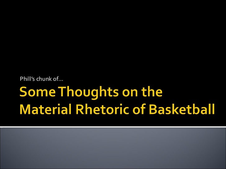 Some thoughts on the material rhetoric of basketball