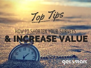 How to Shorten Your Surveys and Increase Value