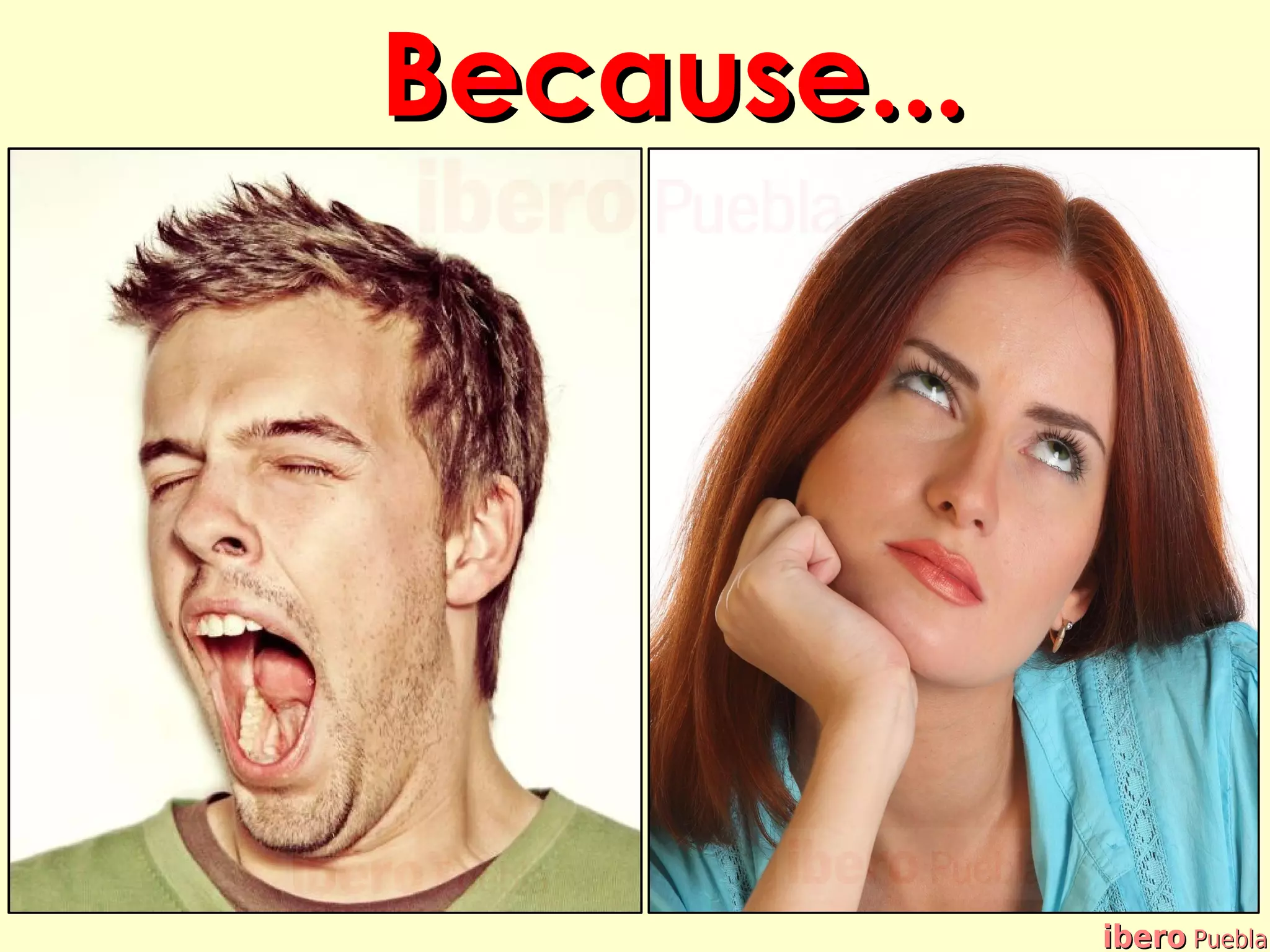 Because...




             ibero Puebla
 