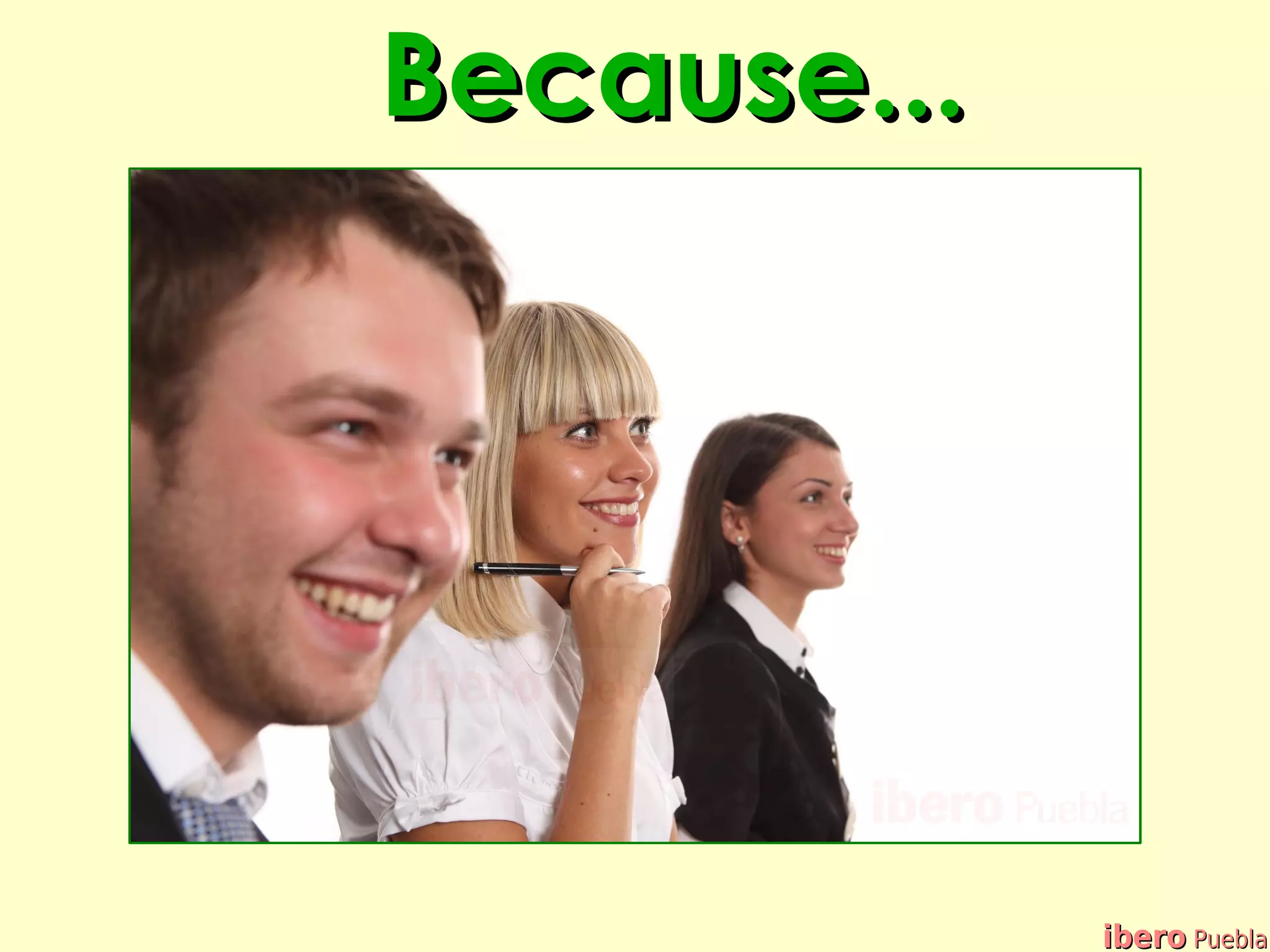 Because...




             ibero Puebla
 