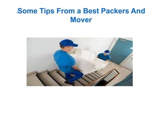 lSome Tips From a Best Packers And
Mover
 
