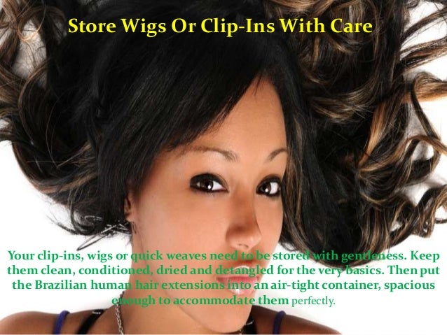 Some Tips On How To Take Care Of Your Brazilian Hair Extension