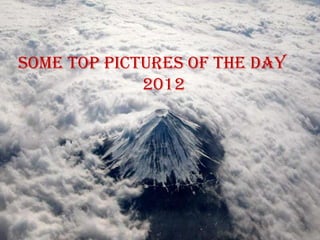 Some top pictures of the day
             2012
 