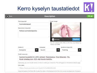 Kerro kyselyn taustatiedot
 