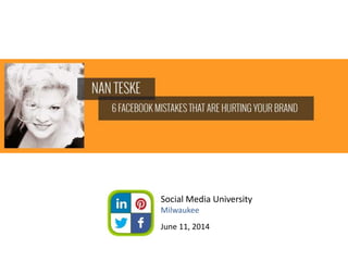 Social Media University
Milwaukee
June 11, 2014
 
