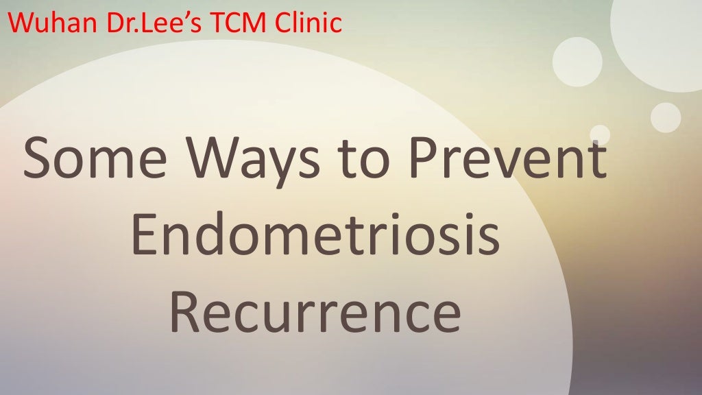 Some Ways to Prevent Endometriosis Recurrence PPT