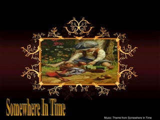 Somewhere In Time Music: Theme from Somewhere In Time 