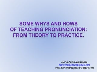 Some whys and hows of teaching pronunciation