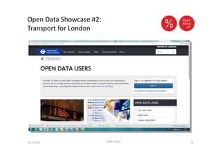 Open Data Showcase #2:
Transport for London
23.2.2016 Open Data 16
 