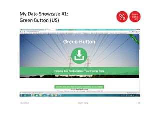 My Data Showcase #1:
Green Button (US)
23.2.2016 Open Data 19
 