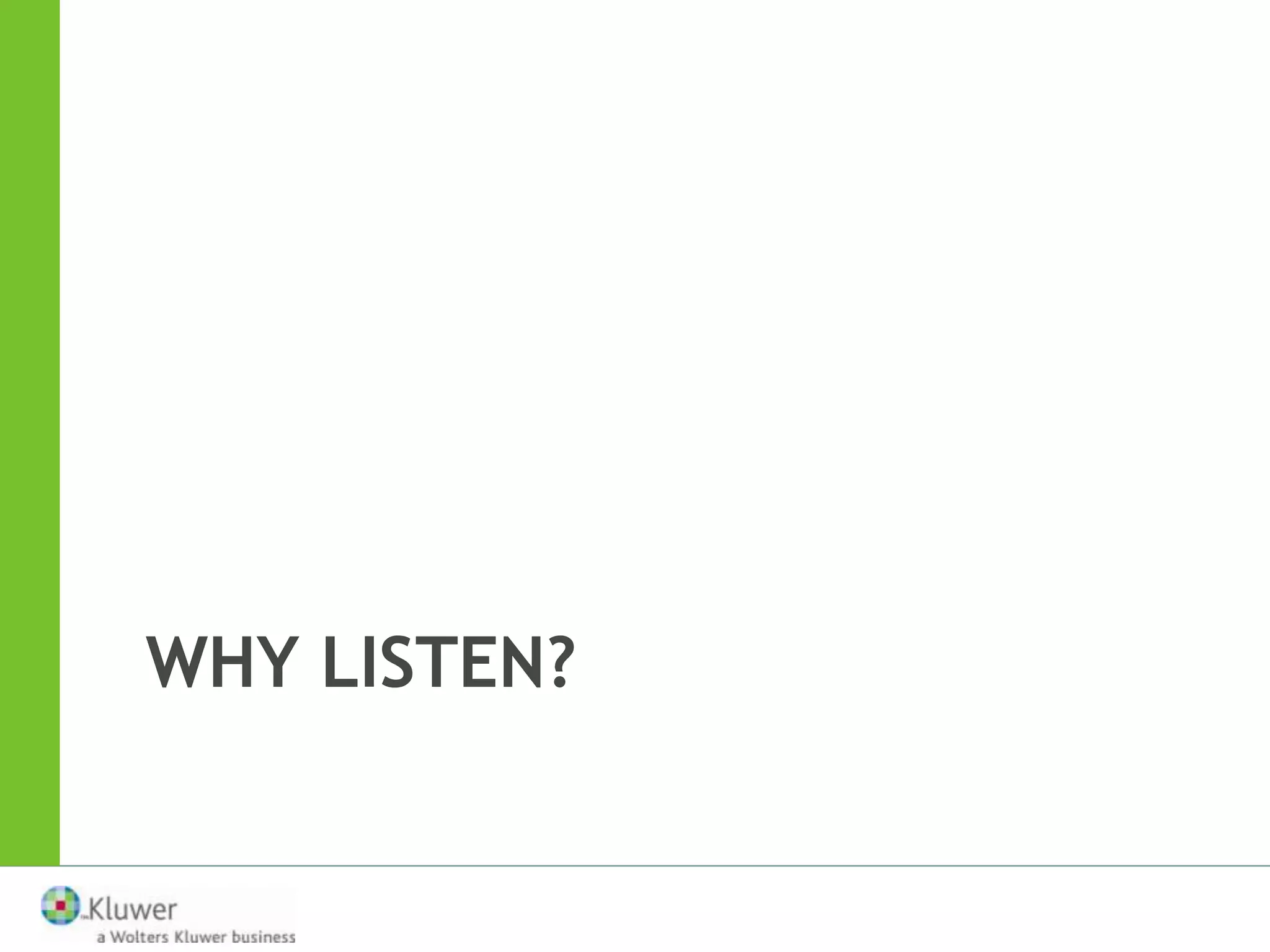 WHY LISTEN?
 