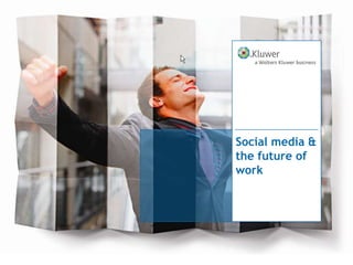 Social media &
the future of
work
 