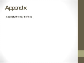 Appendix Good stuff to read offline 