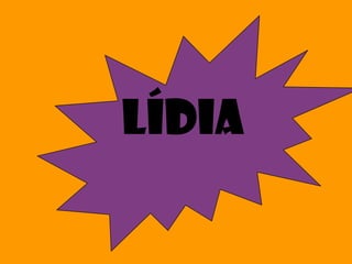 LÍDIA
 