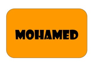 MOHAMED
 