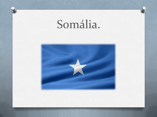 Somália.
 