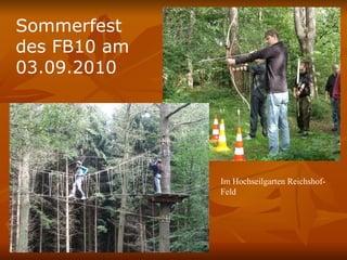Sommerfest des FB10 am 03.09.2010  Im Hochseilgarten Reichshof-Feld 