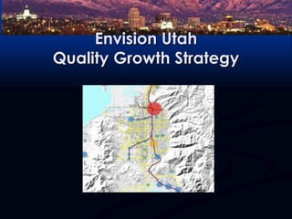 Envision UtahQuality Growth Strategy