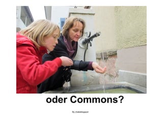 oder Commons?
    By chakeblogspot
 