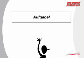 Aufgabe! 