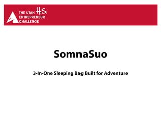 SomnaSuo
3-In-One Sleeping Bag Built for Adventure
 