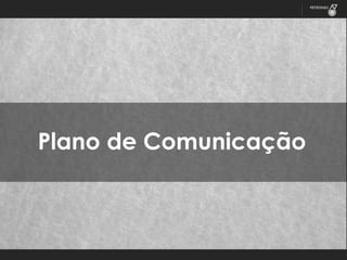 Plano de Comunicação

 