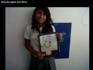 Fancy les regala unas flores
