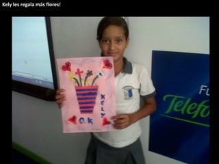 Kely les regala más flores!