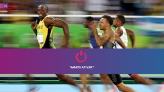 VAMOS ATIVAR?
21
 