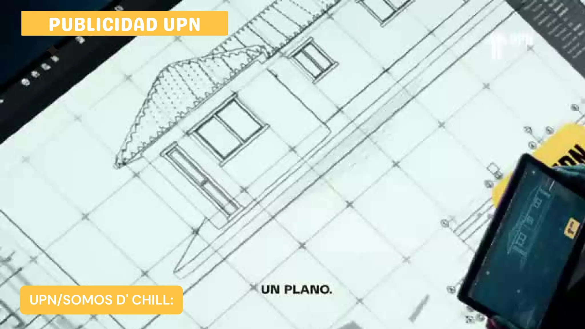 PUBLICIDAD UPN
UPN/SOMOS D' CHILL:
 