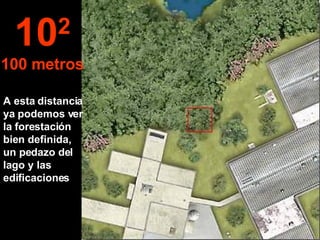 A esta distancia ya podemos ver la forestación bien definida, un pedazo del lago y las edificaciones 10 2 100 metros 