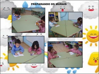 PREPARANDO OS MURAIS
 