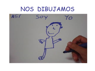 NOS DIBUJAMOS
 